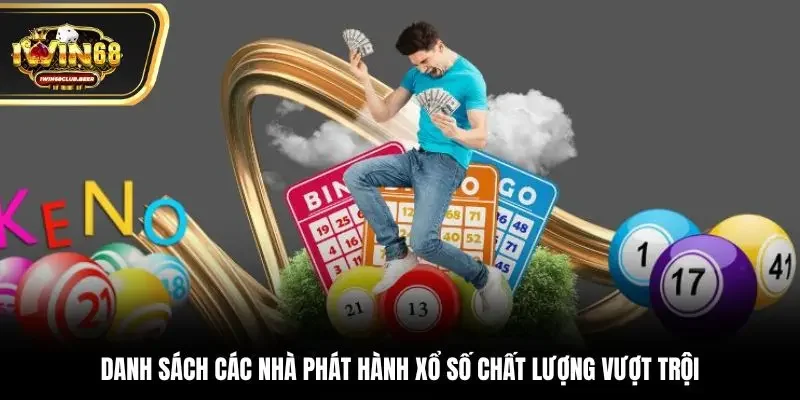 Danh sách các nhà phát hành xổ số chất lượng vượt trội